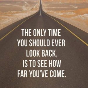 Only look back to see how far you've come road